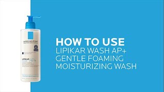 How to use Lipikar Wash AP  La RochePosay NEW [upl. by Acinok]