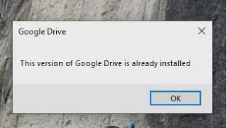 Solved This Version of Google Drive is already Installed [upl. by Duhl15]