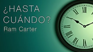 ¿HASTA CUÁNDO Vídeo de Motivación  Ram Carter [upl. by Yerocal]