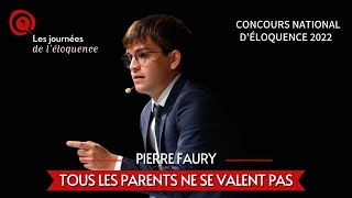 Concours national déloquence 2022  Tous les parents ne se valent pas  Pierre Faury [upl. by Wickham]