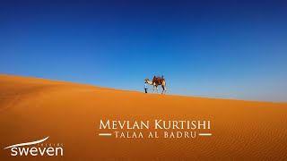 Mevlan Kurtishi – Talaa Al Badru [upl. by Pylle]