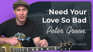 Need Your Love So Bad  Peter Green  Solo Guitar Lesson [upl. by Ancier585]