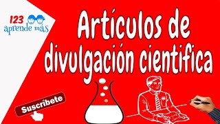 ¿Qué son los artículos de divulgación científica VÍDEO para NIÑOS 🔬✔️ [upl. by Marden]