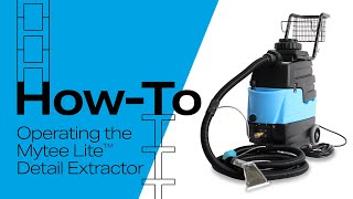 Mytee HowTo Operating the Mytee Lite™ Detail Extractor [upl. by Poyssick]