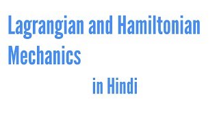 Lagrangian and Hamiltonian mechanics in Hindi [upl. by Stutsman129]