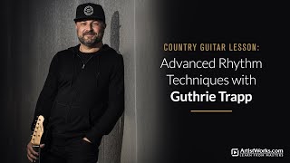 Country Guitar Lesson Advanced Rhythm Techniques with Guthrie Trapp  ArtistWorks [upl. by Thier]