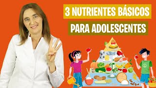 3 NUTRIENTES BÁSICOS en ADOLESCENTES  Alimentación correcta en la adolescencia  Nutrición infantil [upl. by Blunt]