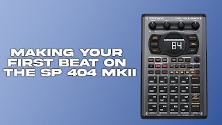 Making Your First Beat In The Sp404 MKII [upl. by Silado117]