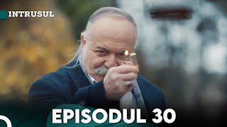 Intrusul Episodul 30  İçerde [upl. by Collum]