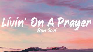 Bon Jovi  Livin On A Prayer Lyrics  BUGG Lyrics [upl. by Tak]