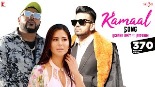 Kamaal Song  Uchana Amit  Ft  Badshah  Alina  Punjabi Song  kamal badshah uchanaamit [upl. by Zoe42]