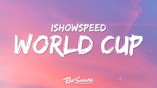 IShowSpeed  World Cup Lyrics [upl. by Annie]