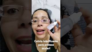 Colirio lubrificante para prótese ocular cegueira proteseocular consultacomobstetradealtorisco [upl. by Sueahccaz]