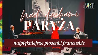 Nad dachami Paryża  najpiękniejsze piosenki francuskie [upl. by Eellek]