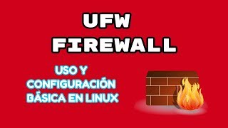 UFW Firewall Uso y Configuración Básica en Linux [upl. by Andonis288]