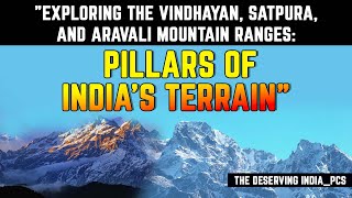 Exploring the Vindhayan Satpura and Aravali Mountain Ranges Pillars of Indias Terrain [upl. by Arny201]