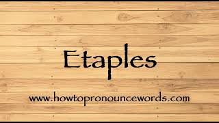 How To Pronounce Etaples  How To say Etaples New Video [upl. by Assirroc]