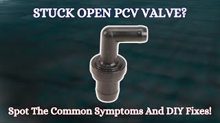 11 SYMPTOMS OF A STUCK OPEN PCV VALVE amp DIY FIXES [upl. by Ruthe687]