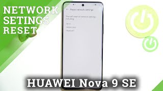 HUAWEI Nova 9 SE Reset Network Settings  Fix Network Connection [upl. by Pulchia832]