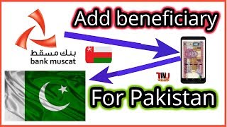 bank muscat mobile banking  Add beneficiary Of Pakistan  For Speed Transfer hindi urdu [upl. by Brotherson]