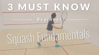 3 MUST KNOW Beginner Squash Fundamentals  Squash Tips [upl. by Nikki]