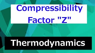 Compressibility Factor quotZquot  Thermodynamics  Class 85 [upl. by Elatan663]