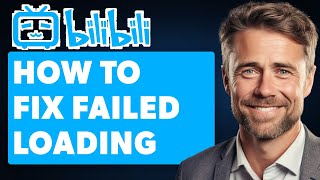 How to Fix Bilibili Loading Failed or Not Working Full 2024 Guide [upl. by Yelsel]