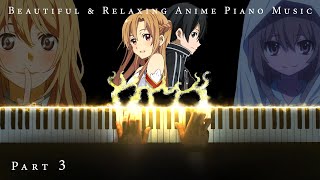 The Most Beautiful amp Relaxing Anime Piano Music Part 3 [upl. by Gennifer]