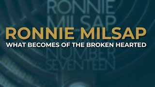 Ronnie Milsap  What Becomes Of The Broken Hearted Official Audio [upl. by Arehs]