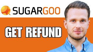 How To Get Refund On SugarGoo [upl. by Carhart]