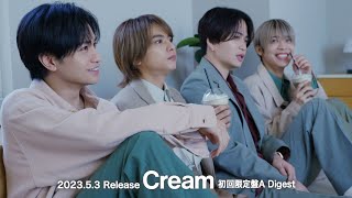 Sexy Zone『Cream』初回限定盤A ダイジェスト映像 [upl. by Ennalyrehc]