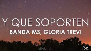 Banda MS Gloria Trevi  Y Que Soporten Letra [upl. by Ahsinnor]