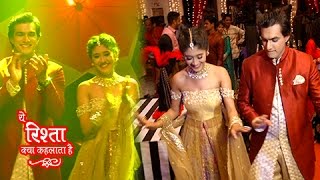 Kartik Naira Dance  KAIRA Sangeet Ceremony  यह रिश्ता क्या कहलाता है  Yeh Rishta Kya Kehlata Hai [upl. by Burkle]