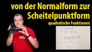 von der Normalform zur Scheitelpunktform  quadratische Funktionen  Lehrerschmidt [upl. by Crudden]