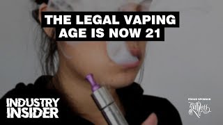 Industry Insider The legal Vaping Age Is Now 21 [upl. by Meredith]