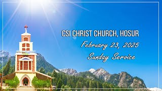 Sunday Service  23022025  CSI Christ Church  Hosur [upl. by Venuti]