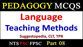 Language Teaching Instructional Methods Pedagogy MCQs Suggestopedia CLT TPR MCQs AJK PSC NTS 2024 [upl. by Marih507]