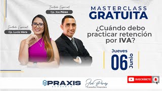 ¿CUÁNDO DEBO PRACTICAR RETENCIÓN DE IVA  MASTERCLASS GRATUITA [upl. by Nnylatsirk]