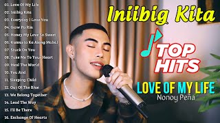 INIIBIG KITA  NONOY PENA TOP OPM COVER HITS SONGS 2024✨Nonstop OPM All Songs 2024🍀Love Of My Life [upl. by Errol]