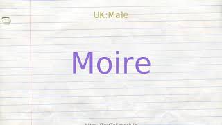 How to pronounce moire [upl. by Solange]