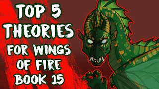 My Top 5 Wings of Fire Book 15 Theories  Bio Babbles [upl. by Kelley]