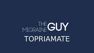 Topiramate  Topamax  The Migraine Guy [upl. by Allicirp]