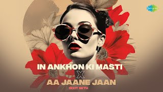 In Ankhon Ki Masti X Aa Jaane Jaan  Asha Bhosle  Neha Kakkar  Dixit Seth  Hindi Mashup Song [upl. by Philina]