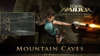 Tomb Raider Anniversary  Mountain Caves Level 1 Walkthrough [upl. by Weinreb]