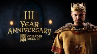 Crusader Kings III 3 Year Anniversary [upl. by Ramedlaw]