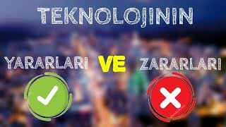 Teknolojinin Yararları ve Zararları [upl. by Almond]