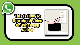 How To Download Video On Whatsapp Web [upl. by Adivad]