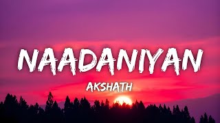 Nadaaniyan Lyrics • Akshath Acharya  New Indian Pop Song 2024 [upl. by Onateag]