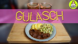 Deftiges Rindsgulasch kochen und einkochen  ohne Fixprodukte [upl. by Barta]