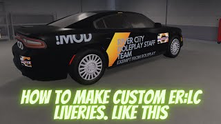 How to make custom ERLC liveries 2023 [upl. by Kreitman]